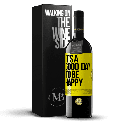 «It's a good day to be happy» Edizione RED MBE Riserva