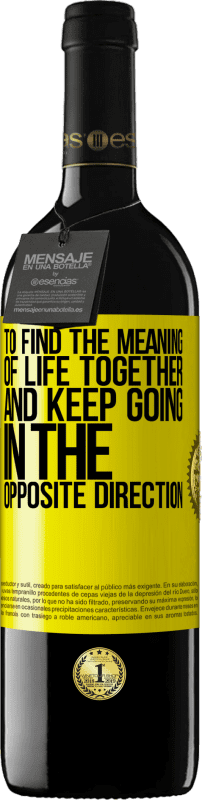 39,95 € 免费送货 | 红酒 RED版 MBE 预订 一起寻找生活的意义，并朝着相反的方向前进 黄色标签. 可自定义的标签 预订 12 个月 收成 2016 Tempranillo