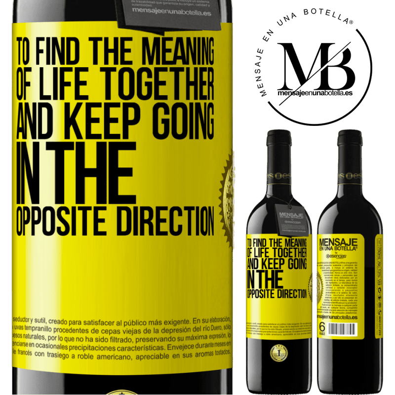 24,95 € Free Shipping | Red Wine RED Edition Crianza 6 Months To find the meaning of life together and keep going in the opposite direction Yellow Label. Customizable label Aging in oak barrels 6 Months Harvest 2019 Tempranillo