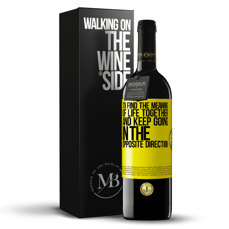 39,95 € Free Shipping | Red Wine RED Edition MBE Reserve To find the meaning of life together and keep going in the opposite direction Yellow Label. Customizable label Reserve 12 Months Harvest 2016 Tempranillo