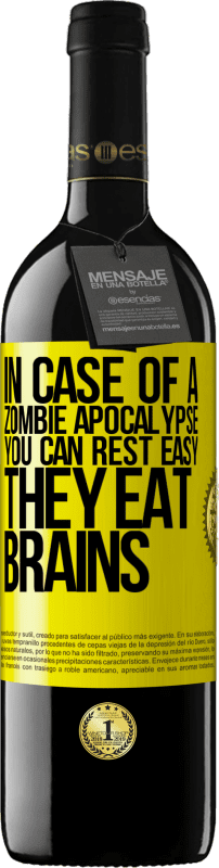 39,95 € | Red Wine RED Edition MBE Reserve In case of a zombie apocalypse, you can rest easy, they eat brains Yellow Label. Customizable label Reserve 12 Months Harvest 2014 Tempranillo
