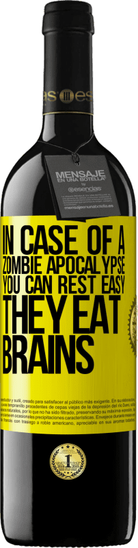 39,95 € | Red Wine RED Edition MBE Reserve In case of a zombie apocalypse, you can rest easy, they eat brains Yellow Label. Customizable label Reserve 12 Months Harvest 2015 Tempranillo