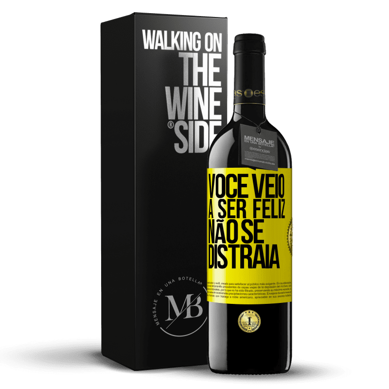 39,95 € Envio grátis | Vinho tinto Edição RED MBE Reserva Você veio a ser feliz, não se distraia Etiqueta Amarela. Etiqueta personalizável Reserva 12 Meses Colheita 2016 Tempranillo