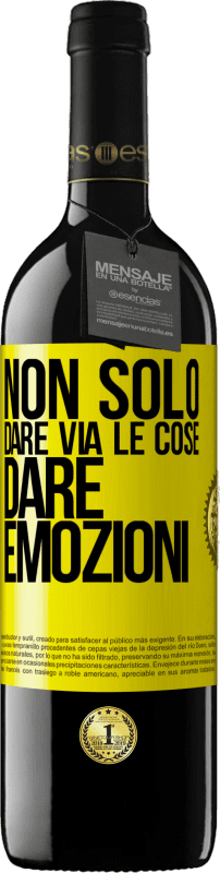 «Non solo dare via le cose, dare emozioni» Edizione RED MBE Riserva