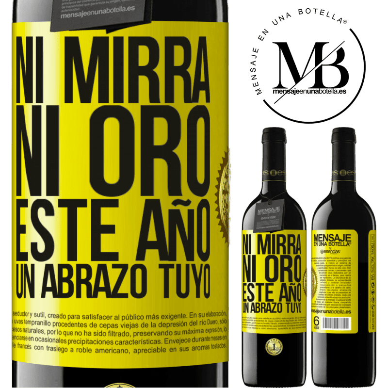 39,95 € Envío gratis | Vino Tinto Edición RED MBE Reserva Ni mirra, ni oro. Este año un abrazo tuyo Etiqueta Amarilla. Etiqueta personalizable Reserva 12 Meses Cosecha 2014 Tempranillo