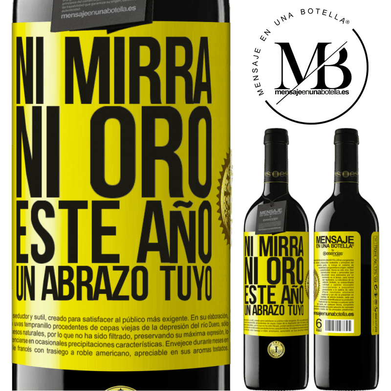 39,95 € Envío gratis | Vino Tinto Edición RED MBE Reserva Ni mirra, ni oro. Este año un abrazo tuyo Etiqueta Amarilla. Etiqueta personalizable Reserva 12 Meses Cosecha 2016 Tempranillo