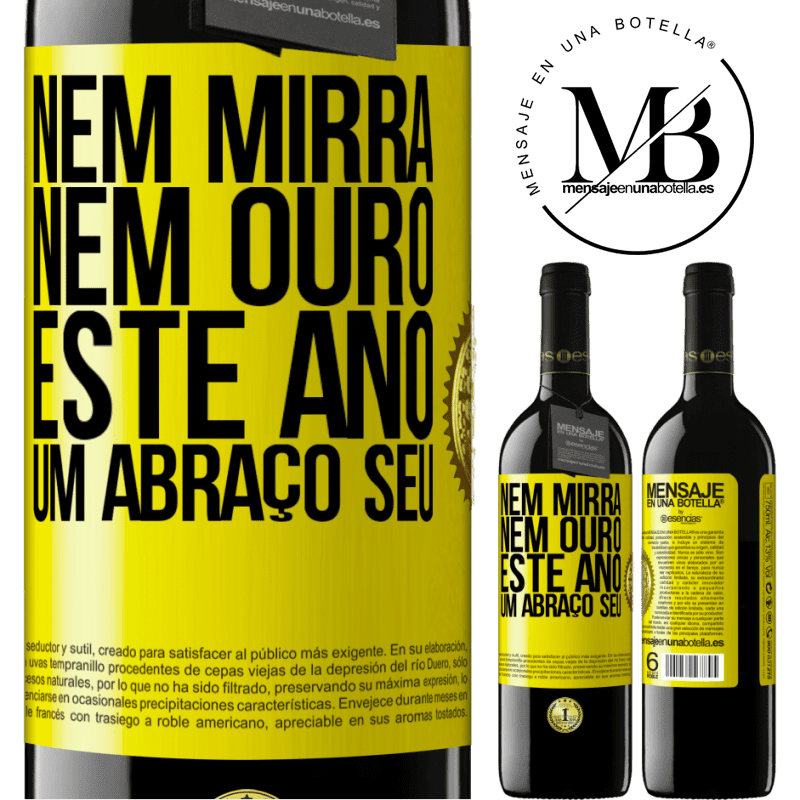 39,95 € Envio grátis | Vinho tinto Edição RED MBE Reserva Nem mirra, nem ouro. Este ano um abraço seu Etiqueta Amarela. Etiqueta personalizável Reserva 12 Meses Colheita 2014 Tempranillo