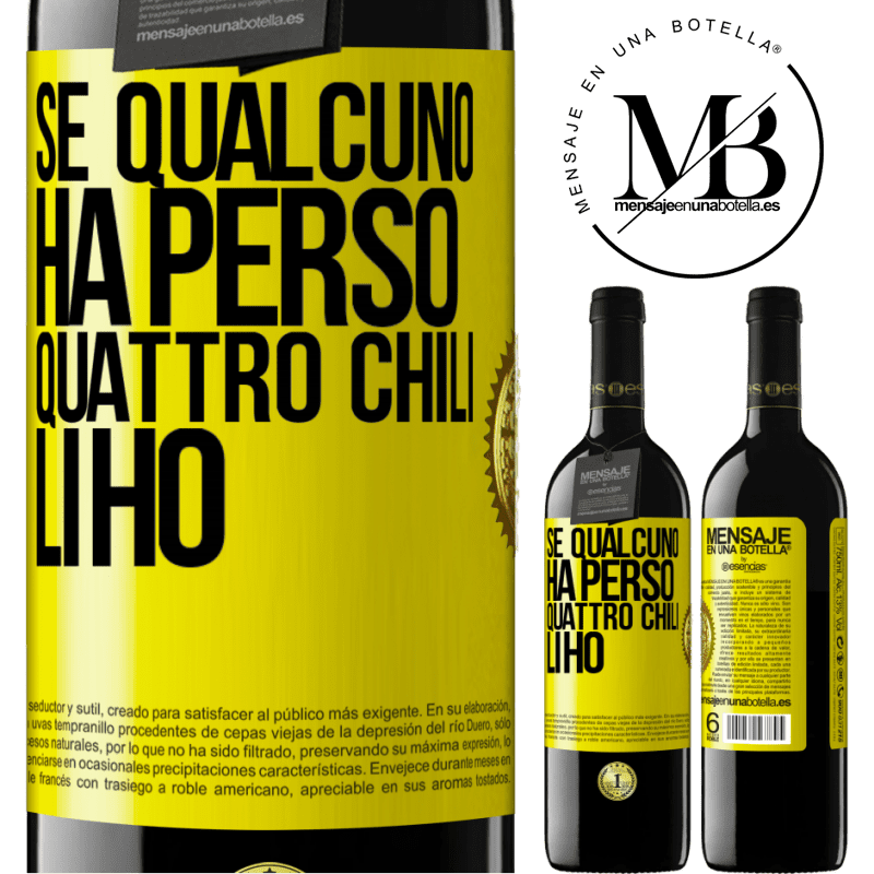 39,95 € Spedizione Gratuita | Vino rosso Edizione RED MBE Riserva Se qualcuno ha perso quattro chili. Li ho Etichetta Gialla. Etichetta personalizzabile Riserva 12 Mesi Raccogliere 2014 Tempranillo