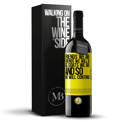 «Friends we are, friends we will be, as goats we are and so we will continue» RED Edition MBE Reserve