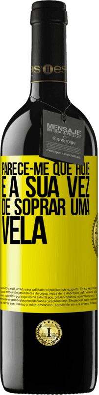 Envio grátis | Vinho tinto Edição RED MBE Reserva Parece-me que hoje, é a sua vez de soprar uma vela Etiqueta Amarela. Etiqueta personalizável Reserva 12 Meses Colheita 2014 Tempranillo