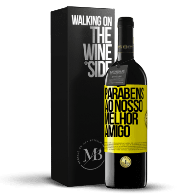 «Parabéns ao nosso melhor amigo» Edição RED MBE Reserva