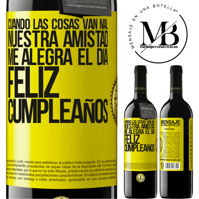 24 95 Envoi Gratuit Vin Rouge Edition Red Crianza 6 Mois Quand Les Choses Tournent Mal Notre Amitie Egaye Ma Journee Joyeux Anniversaire Etiquette Bleue Etiquette Personnalisable Vieillissement En Futs De
