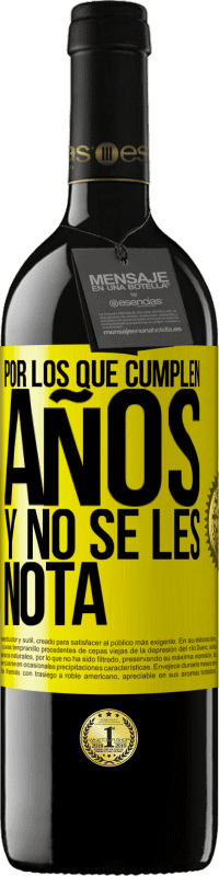 39,95 € Envío gratis | Vino Tinto Edición RED MBE Reserva Por los que cumplen años y no se les nota Etiqueta Amarilla. Etiqueta personalizable Reserva 12 Meses Cosecha 2016 Tempranillo