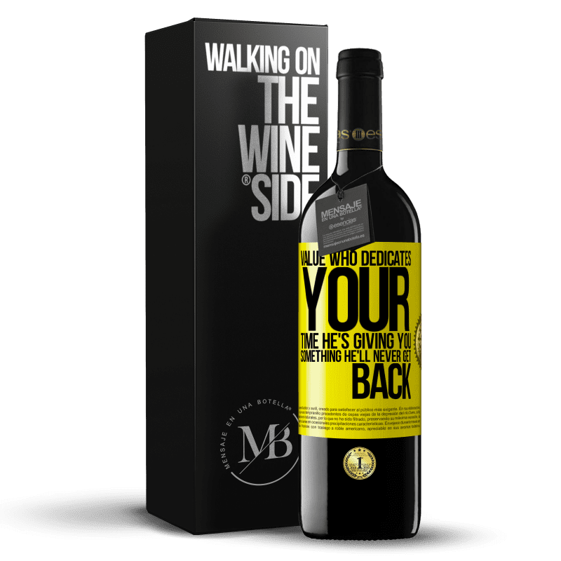 39,95 € Free Shipping | Red Wine RED Edition MBE Reserve Value who dedicates your time. He's giving you something he'll never get back Yellow Label. Customizable label Reserve 12 Months Harvest 2014 Tempranillo
