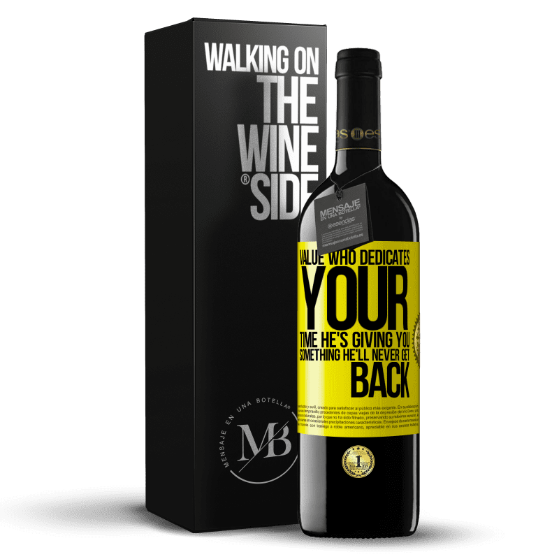 39,95 € Free Shipping | Red Wine RED Edition MBE Reserve Value who dedicates your time. He's giving you something he'll never get back Yellow Label. Customizable label Reserve 12 Months Harvest 2015 Tempranillo