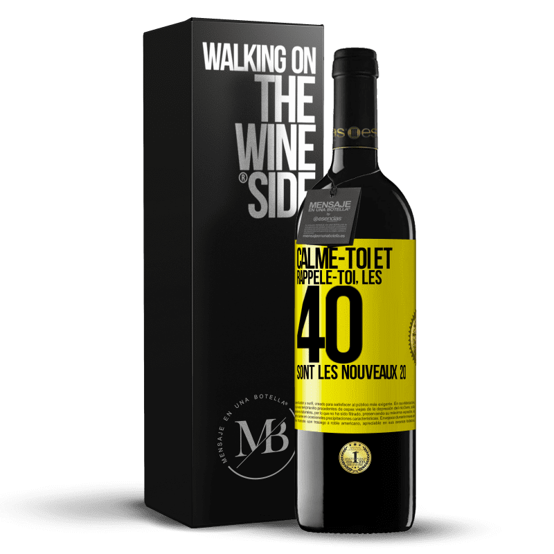 39,95 € Envoi gratuit | Vin rouge Édition RED MBE Réserve Calme-toi et rappèle-toi, les 40 sont les nouveaux 20 Étiquette Jaune. Étiquette personnalisable Réserve 12 Mois Récolte 2015 Tempranillo