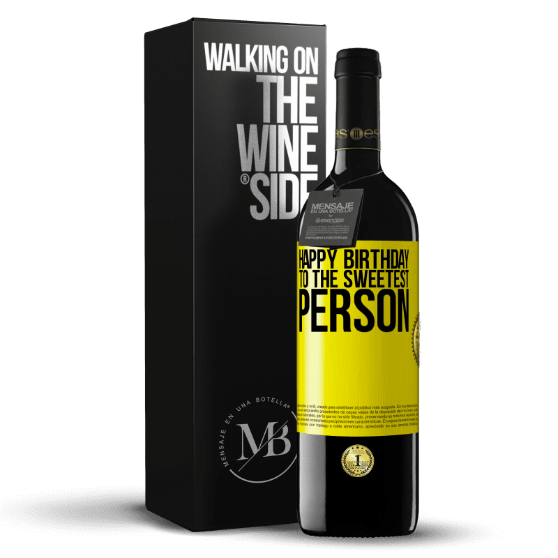 39,95 € Free Shipping | Red Wine RED Edition MBE Reserve Happy birthday to the sweetest person Yellow Label. Customizable label Reserve 12 Months Harvest 2015 Tempranillo