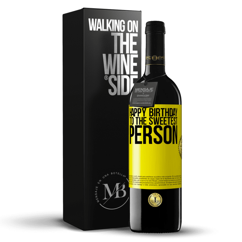39,95 € Free Shipping | Red Wine RED Edition MBE Reserve Happy birthday to the sweetest person Yellow Label. Customizable label Reserve 12 Months Harvest 2016 Tempranillo
