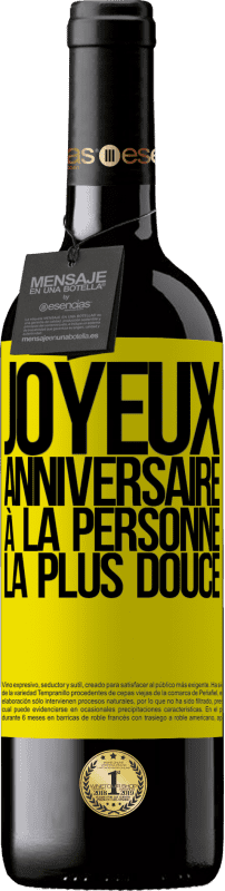 39,95 € | Vin rouge Édition RED MBE Réserve Joyeux anniversaire à la personne la plus douce Étiquette Jaune. Étiquette personnalisable Réserve 12 Mois Récolte 2015 Tempranillo