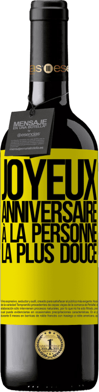 39,95 € | Vin rouge Édition RED MBE Réserve Joyeux anniversaire à la personne la plus douce Étiquette Jaune. Étiquette personnalisable Réserve 12 Mois Récolte 2016 Tempranillo