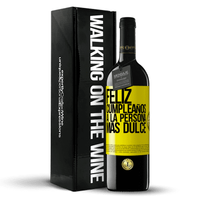 «Feliz cumpleaños a la persona más dulce» Edición RED MBE Reserva