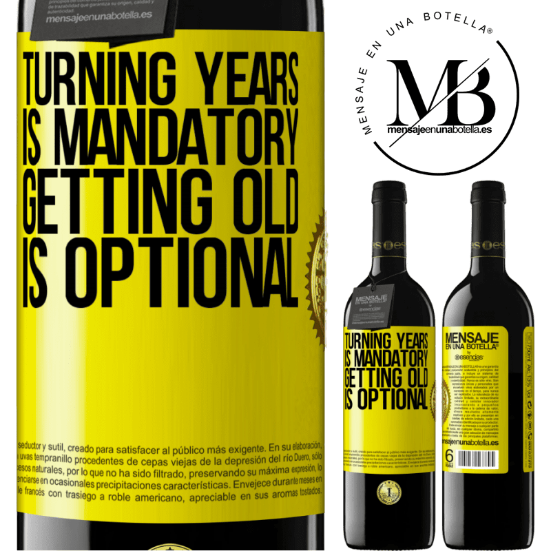 24,95 € Free Shipping | Red Wine RED Edition Crianza 6 Months Turning years is mandatory, getting old is optional Yellow Label. Customizable label Aging in oak barrels 6 Months Harvest 2019 Tempranillo