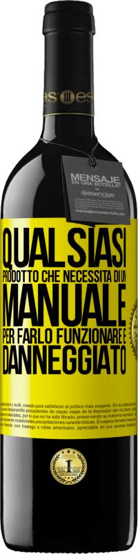 «Qualsiasi prodotto che necessita di un manuale per farlo funzionare è danneggiato» Edizione RED MBE Riserva