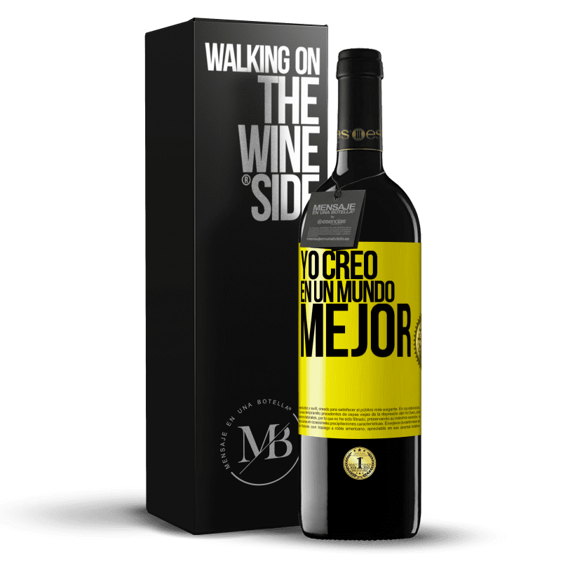 39,95 € Envío gratis | Vino Tinto Edición RED MBE Reserva Yo creo (EN) un mundo mejor Etiqueta Amarilla. Etiqueta personalizable Reserva 12 Meses Cosecha 2014 Tempranillo