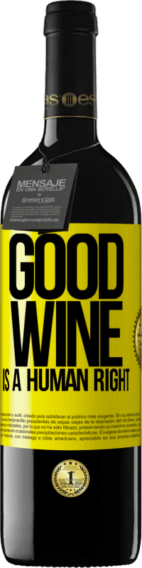 Free Shipping | Red Wine RED Edition MBE Reserve Good wine is a human right Yellow Label. Customizable label Reserve 12 Months Harvest 2014 Tempranillo