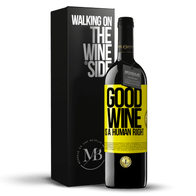 «Good wine is a human right» REDエディション MBE 予約する