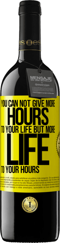 39,95 € Free Shipping | Red Wine RED Edition MBE Reserve You can not give more hours to your life, but more life to your hours Yellow Label. Customizable label Reserve 12 Months Harvest 2016 Tempranillo