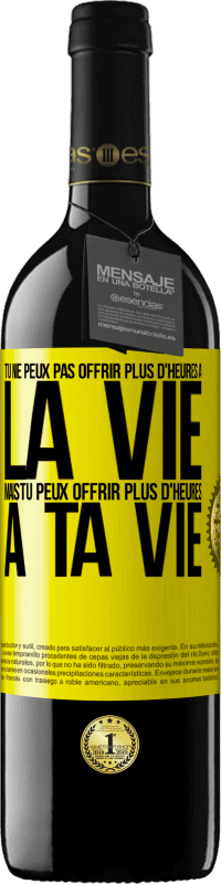 Envoi gratuit | Vin rouge Édition RED MBE Réserve Tu ne peux pas offrir plus d'heures à la vie, mais tu peux offrir plus d'heures à ta vie Étiquette Jaune. Étiquette personnalisable Réserve 12 Mois Récolte 2014 Tempranillo