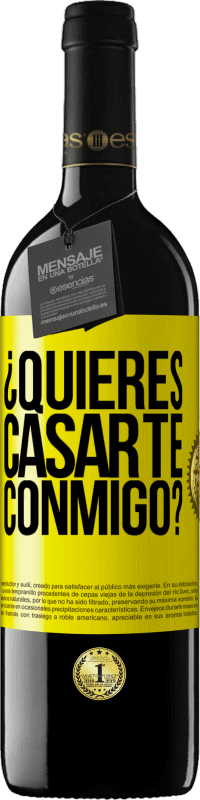 39,95 € Envío gratis | Vino Tinto Edición RED MBE Reserva ¿Quieres casarte conmigo? Etiqueta Amarilla. Etiqueta personalizable Reserva 12 Meses Cosecha 2016 Tempranillo