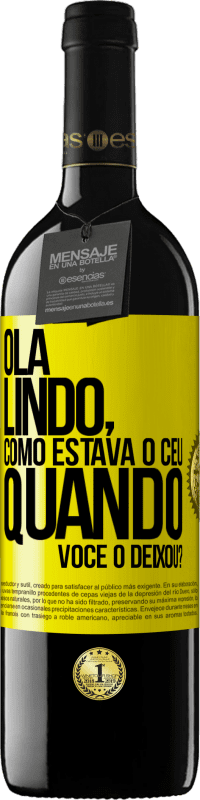 «Olá lindo, como estava o céu quando você o deixou?» Edição RED MBE Reserva