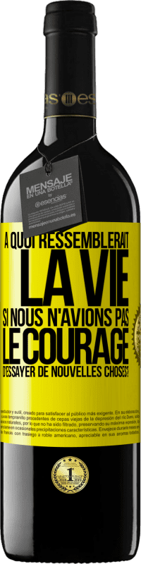 39,95 € | Vin rouge Édition RED MBE Réserve À quoi ressemblerait la vie si nous n'avions pas le courage d'essayer de nouvelles choses? Étiquette Jaune. Étiquette personnalisable Réserve 12 Mois Récolte 2014 Tempranillo