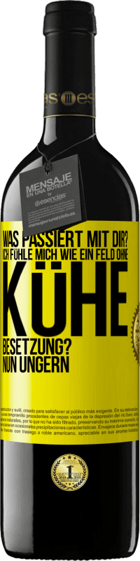 39,95 € Kostenloser Versand | Rotwein RED Ausgabe MBE Reserve Was passiert mit dir? Ich fühle mich wie ein Feld ohne Kühe. Besetzung? Nun ungern Gelbes Etikett. Anpassbares Etikett Reserve 12 Monate Ernte 2014 Tempranillo