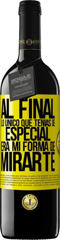 «Al final lo único que tenías de especial, era mi forma de mirarte» Edición RED MBE Reserva