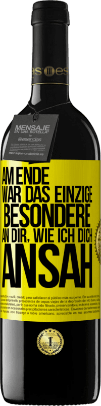 Kostenloser Versand | Rotwein RED Ausgabe MBE Reserve Am Ende war das einzige Besondere an dir, wie ich dich ansah Gelbes Etikett. Anpassbares Etikett Reserve 12 Monate Ernte 2014 Tempranillo