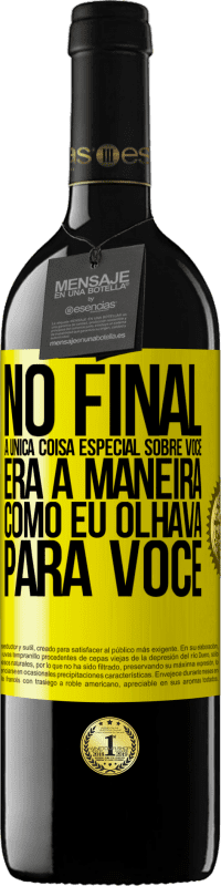 Envio grátis | Vinho tinto Edição RED MBE Reserva No final, a única coisa especial sobre você era a maneira como eu olhava para você Etiqueta Amarela. Etiqueta personalizável Reserva 12 Meses Colheita 2014 Tempranillo