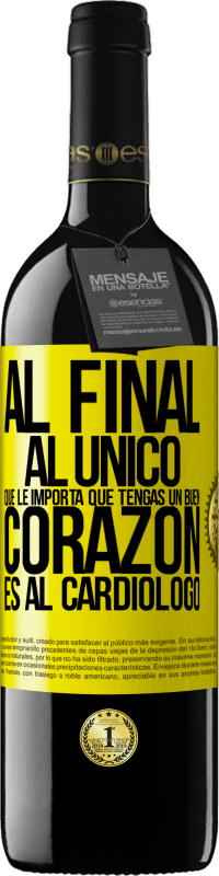 Envío gratis | Vino Tinto Edición RED MBE Reserva Al final, al único que le importa que tengas un buen corazón es al cardiólogo Etiqueta Amarilla. Etiqueta personalizable Reserva 12 Meses Cosecha 2014 Tempranillo