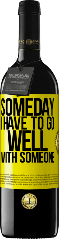 39,95 € Free Shipping | Red Wine RED Edition MBE Reserve Someday I have to go well with someone Yellow Label. Customizable label Reserve 12 Months Harvest 2016 Tempranillo