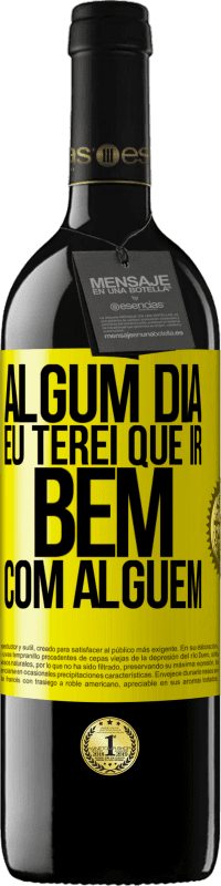 39,95 € | Vinho tinto Edição RED MBE Reserva Algum dia eu terei que ir bem com alguem Etiqueta Amarela. Etiqueta personalizável Reserva 12 Meses Colheita 2016 Tempranillo