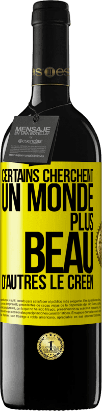 39,95 € | Vin rouge Édition RED MBE Réserve Certains cherchent un monde plus beau, d'autres le créent Étiquette Jaune. Étiquette personnalisable Réserve 12 Mois Récolte 2015 Tempranillo