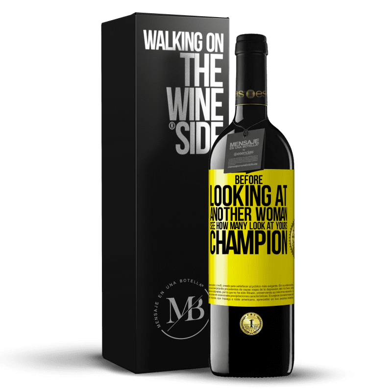 39,95 € Free Shipping | Red Wine RED Edition MBE Reserve Before looking at another woman, see how many look at yours, champion Yellow Label. Customizable label Reserve 12 Months Harvest 2014 Tempranillo