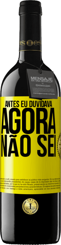 39,95 € Envio grátis | Vinho tinto Edição RED MBE Reserva Antes eu duvidava, agora não sei Etiqueta Amarela. Etiqueta personalizável Reserva 12 Meses Colheita 2016 Tempranillo