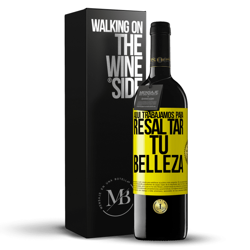 39,95 € Envío gratis | Vino Tinto Edición RED MBE Reserva Aquí trabajamos para resaltar tu belleza Etiqueta Amarilla. Etiqueta personalizable Reserva 12 Meses Cosecha 2016 Tempranillo