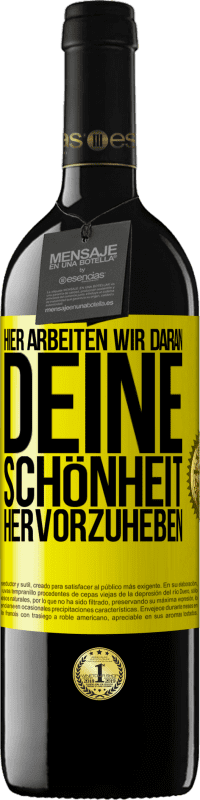 39,95 € Kostenloser Versand | Rotwein RED Ausgabe MBE Reserve Hier arbeiten wir daran, deine Schönheit hervorzuheben Gelbes Etikett. Anpassbares Etikett Reserve 12 Monate Ernte 2016 Tempranillo