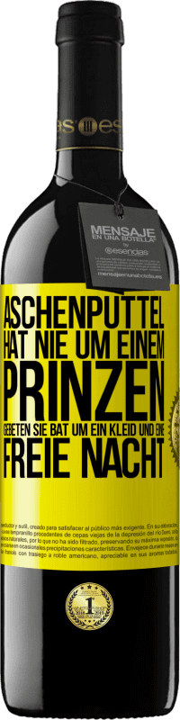 39,95 € | Rotwein RED Ausgabe MBE Reserve Aschenputtel hat nie um einem Prinzen gebeten. Sie bat um ein Kleid und eine freie Nacht Gelbes Etikett. Anpassbares Etikett Reserve 12 Monate Ernte 2015 Tempranillo