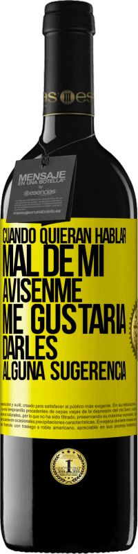39,95 € Envío gratis | Vino Tinto Edición RED MBE Reserva Cuando quieran hablar mal de mí, avísenme. Me gustaría darles alguna sugerencia Etiqueta Amarilla. Etiqueta personalizable Reserva 12 Meses Cosecha 2016 Tempranillo