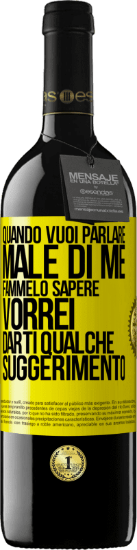 39,95 € | Vino rosso Edizione RED MBE Riserva Quando vuoi parlare male di me, fammelo sapere. Vorrei darti qualche suggerimento Etichetta Gialla. Etichetta personalizzabile Riserva 12 Mesi Raccogliere 2016 Tempranillo